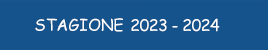 STAGIONE 2023 - 2024